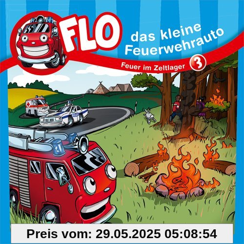 Flo - Das kleine Feuerwehrauto (3) - Feuer im Zeltlager von Christian Mörken