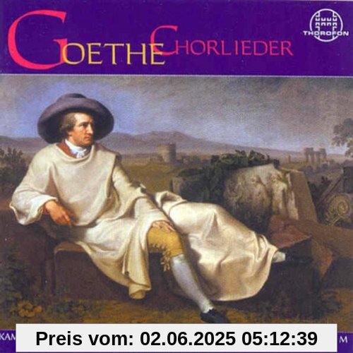 Goethe-Chorlieder aus Klassik und Romantik von Christian Ridil