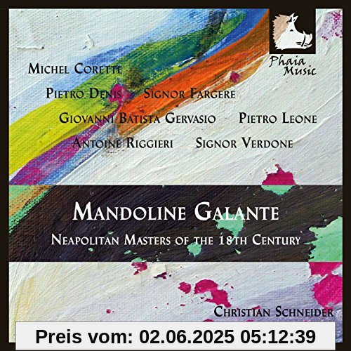 Mandoline Galante - Neapolitanische Meister des 18. Jahrhunderts Mandoline Galante - Neapolitanische Meister des 18. Jahrhunderts von Christian Schneider