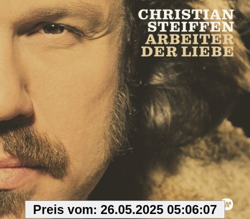 Arbeiter der Liebe Arbeiter der Liebe von Christian Steiffen