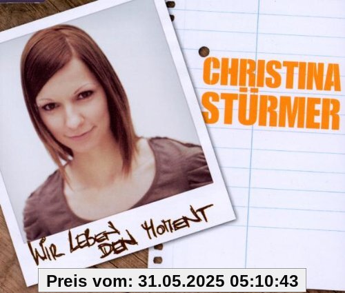 Wir Leben Den Moment (2-Track) von Christina Stürmer