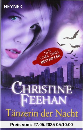 Tänzerin der Nacht: Der Bund der Schattengänger 3 - Roman Tänzerin der Nacht: Der Bund der Schattengänger 3 - Roman von Christine Feehan