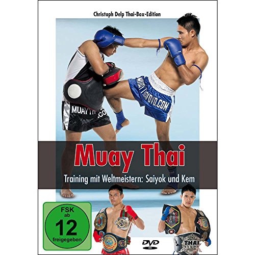 Muay Thai DVD - Training mit Weltmeistern: Saiyok und Kem von Christoph Delp