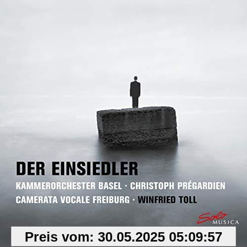 Der Einsiedler Der Einsiedler von Christoph Prégardien & Kammerorchester Basel