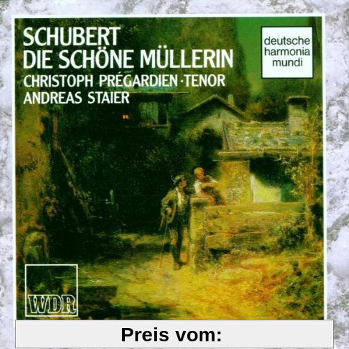 Schubert - die Schöne Müllerin von Christoph Prégardien