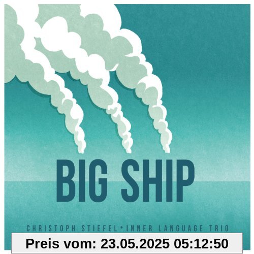 Big Ship von Stiefel, Christoph Inner Language Trio