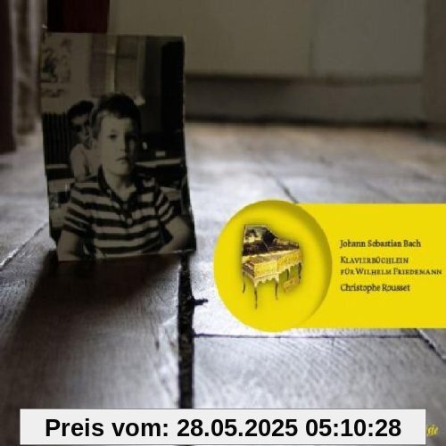 Klavierbüchlein für Wilhelm Friedemann von Christophe Rousset