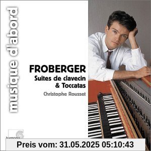 Suites de Clavecin & Toccatas von Christophe Rousset