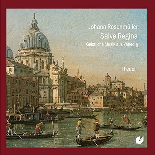 Rosenmüller: Salve Regina - Geistliche Musik aus Venedig von Christophorus (Note 1 Musikvertrieb)