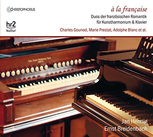 À la Francaise - Duos der französischen Romantik für Kunstharmonium & Klavier von Christophorus