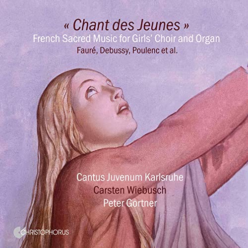Chant des Jeunes - French Sacred Music for Girls' Choir and Organ von Christophorus