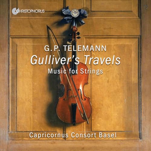 Georg Philipp Telemann: Gulliver's Travels - Works for Strings Georg Philipp Telemann: Gulliver's Travels - Works for Strings von Christophorus