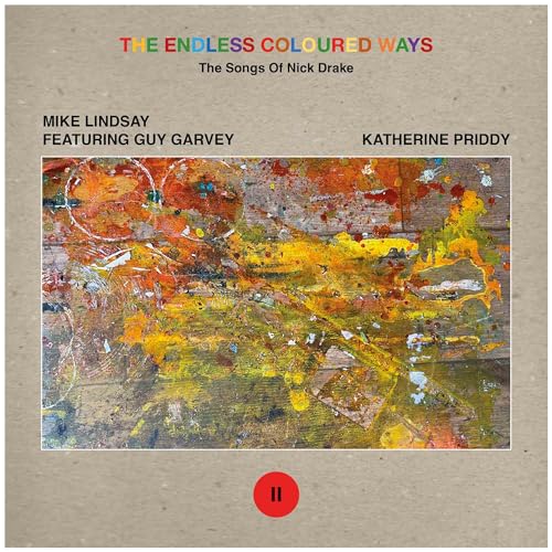 The Endless Coloured Ways: the Songs of Nick Drake The Endless Coloured Ways: the Songs of Nick Drake von Chrysalis