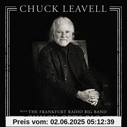 Chuck Gets Big (With the Frankfurt Radio Big Band von Chuck Leavell