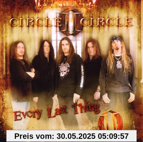 Every Last Thing Every Last Thing von Circle II Circle