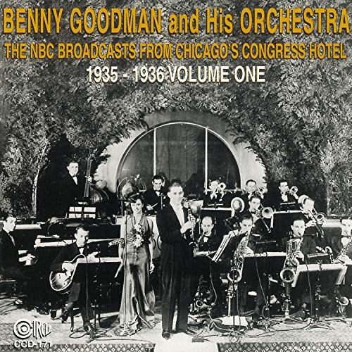 Benny Goodman And His Orchestra - The NBC Broadcasts From Chicago's Theater Vol.1 von Circle