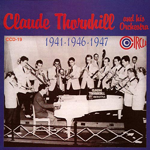 Claude Thornhill And His Orchestra - 1941 / 1946 / 1947 von Circle