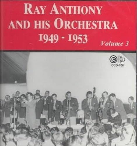 Ray Anthony And His Orchestra - 1949-1953 / Volume 3 von Circle