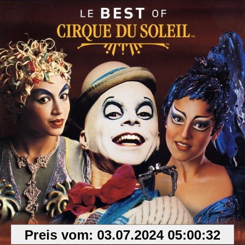 Best of Cirque du Soleil von Cirque du Soleil