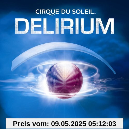 Delirium Delirium von Cirque du Soleil