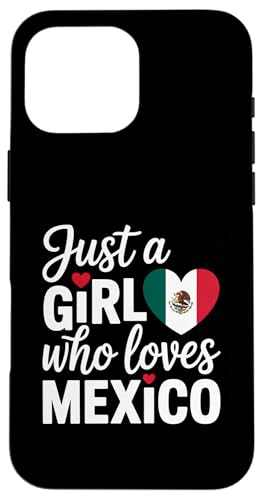 Nur ein Mädchen, das Mexiko liebt Souvenirs Mexikanisch Hülle für iPhone 16 Pro Max von Cityscape Gifts Co
