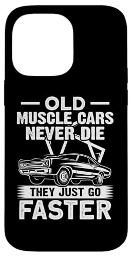 Muscle Cars: Alte Muscle Cars sterben nie, sie gehen einfach schneller Hülle für iPhone 14 Pro Max von Classic American Muscle Car Designs For Men