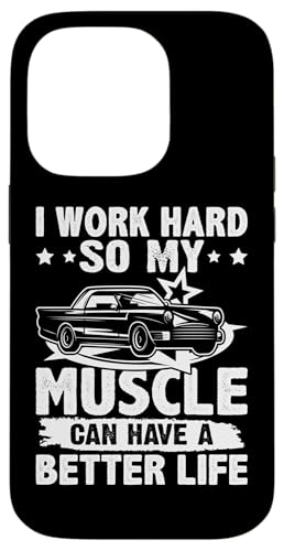 Muscle Cars: Ich arbeite hart, damit mein Muskel ein besseres Leben haben kann Hülle für iPhone 14 Pro Muscle Cars: Ich arbeite hart, damit mein Muskel ein besseres Leben haben kann Hülle für iPhone 14 Pro von Classic American Muscle Car Designs For Men