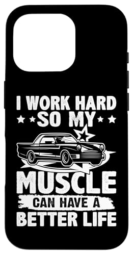 Muscle Cars: Ich arbeite hart, damit mein Muskel ein besseres Leben haben kann Hülle für iPhone 16 Pro Muscle Cars: Ich arbeite hart, damit mein Muskel ein besseres Leben haben kann Hülle für iPhone 16 Pro von Classic American Muscle Car Designs For Men