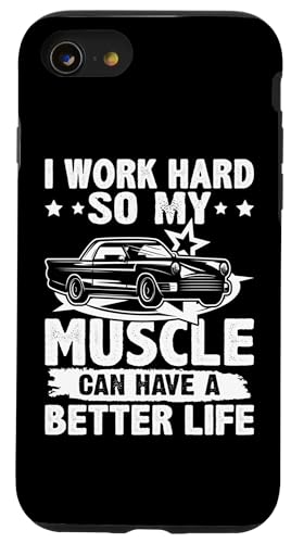 Muscle Cars: Ich arbeite hart, damit mein Muskel ein besseres Leben haben kann Hülle für iPhone SE (2020) / 7 / 8 von Classic American Muscle Car Designs For Men