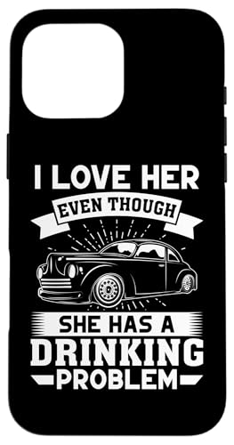 Muscle Cars: Ich liebe sie, auch wenn sie ein Trinkproblem hat Hülle für iPhone 16 Pro Max von Classic American Muscle Car Designs For Men