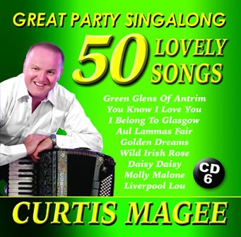 Curtis Magee - 50 Lovely Songs From Ireland - CD 6 - Great Party Singalong von Classics