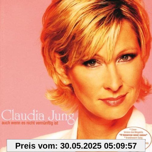 Auch Wenn Es Nicht Vernünftig Ist Auch Wenn Es Nicht Vernünftig Ist von Claudia Jung