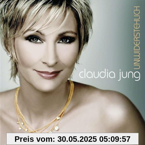 Unwiderstehlich Unwiderstehlich von Claudia Jung