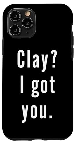 Clay? Ich hab dich. Hülle für iPhone 11 Pro Clay? Ich hab dich. Hülle für iPhone 11 Pro von Clay? I.Got.You. Birthday Name Funny