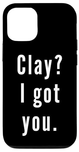 Clay? Ich hab dich. Hülle für iPhone 12/12 Pro Clay? Ich hab dich. Hülle für iPhone 12/12 Pro von Clay? I.Got.You. Birthday Name Funny
