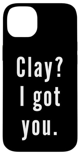 Clay? Ich hab dich. Hülle für iPhone 14 Plus von Clay? I.Got.You. Birthday Name Funny