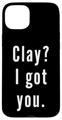 Clay? Ich hab dich. Hülle für iPhone 15 Plus Clay? Ich hab dich. Hülle für iPhone 15 Plus von Clay? I.Got.You. Birthday Name Funny