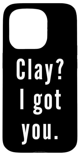 Clay? Ich hab dich. Hülle für iPhone 15 Pro Clay? Ich hab dich. Hülle für iPhone 15 Pro von Clay? I.Got.You. Birthday Name Funny
