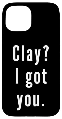 Clay? Ich hab dich. Hülle für iPhone 15 Clay? Ich hab dich. Hülle für iPhone 15 von Clay? I.Got.You. Birthday Name Funny