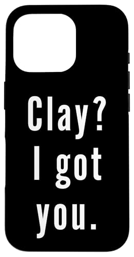 Clay? Ich hab dich. Hülle für iPhone 16 Pro Clay? Ich hab dich. Hülle für iPhone 16 Pro von Clay? I.Got.You. Birthday Name Funny