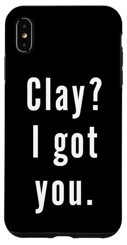 Clay? Ich hab dich. Hülle für iPhone XS Max Clay? Ich hab dich. Hülle für iPhone XS Max von Clay? I.Got.You. Birthday Name Funny