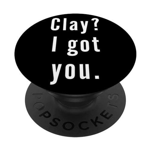 Clay? Ich hab dich. PopSockets Klebender PopGrip Clay? Ich hab dich. PopSockets Klebender PopGrip von Clay? I.Got.You. Birthday Name Funny