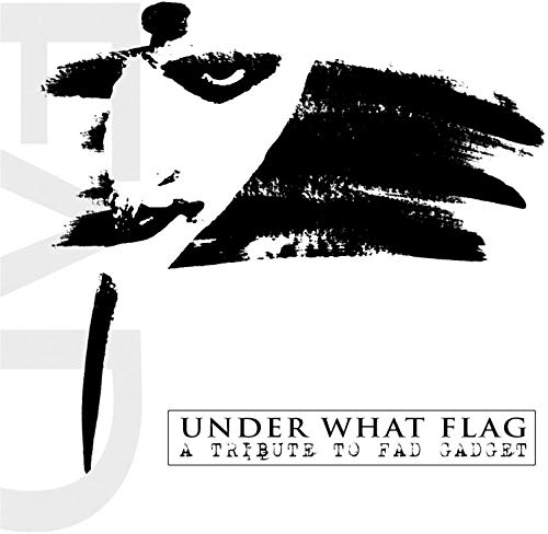 Under What Flag - A Tribute To Fad Gadget von Cleopatra (Membran)