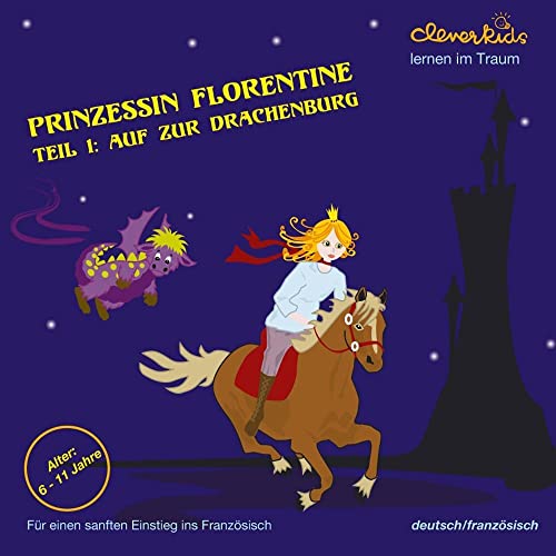 Prinzessin Florentine Teil 1. CD: Auf zur Drachenburg von Cleverkids / cleverkids
