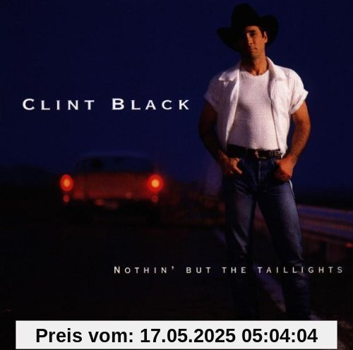 Nothin' But the Taillights Nothin' But the Taillights von Clint Black