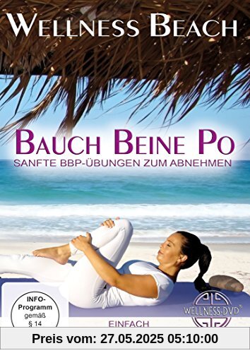 Wellness Beach: Bauch Beine Po - Sanfte BBP-Übungen zum Abnehmen Wellness Beach: Bauch Beine Po - Sanfte BBP-Übungen zum Abnehmen von Clitora Eastwood