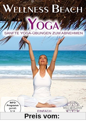 Wellness Beach: Yoga - Sanfte Yoga-Übungen zum Abnehmen von Clitora Eastwood