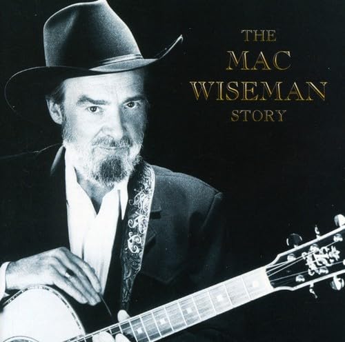 Mac Wiseman - Mac Wiseman Story von Cmh