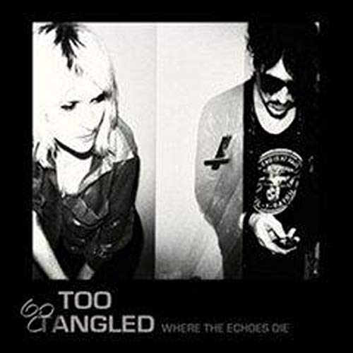 Too Tangled - Where The Echoes Die Too Tangled - Where The Echoes Die von Coast To Coast