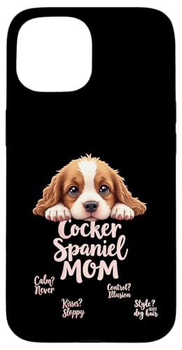 Lustiges Spaniel, Mom, Hund, Cocker, Spaniel, Mama, Humor Zitat Hülle für iPhone 15 Lustiges Spaniel, Mom, Hund, Cocker, Spaniel, Mama, Humor Zitat Hülle für iPhone 15 von Cocker Spaniel Fun Designs